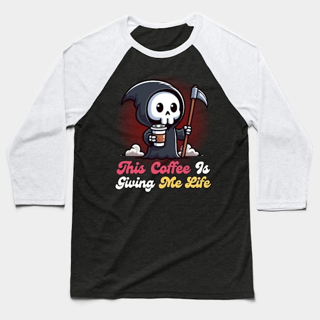 This coffee is Giving Me Life - Cute Reaper Baseball T-Shirt by Kawaii N Spice